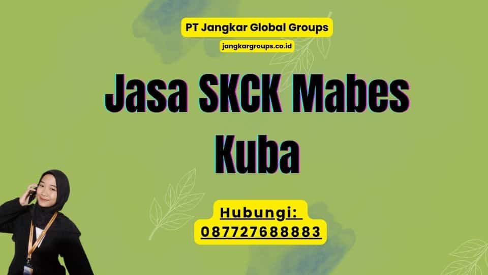 Jasa SKCK Mabes Kuba