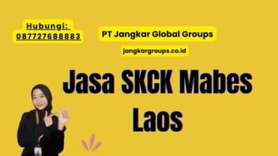 Jasa SKCK Mabes Laos