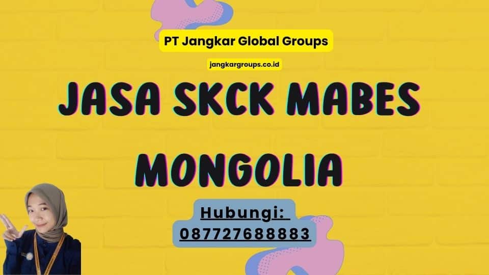Jasa SKCK Mabes Mongolia