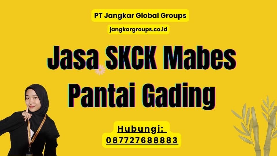 Jasa SKCK Mabes Pantai Gading
