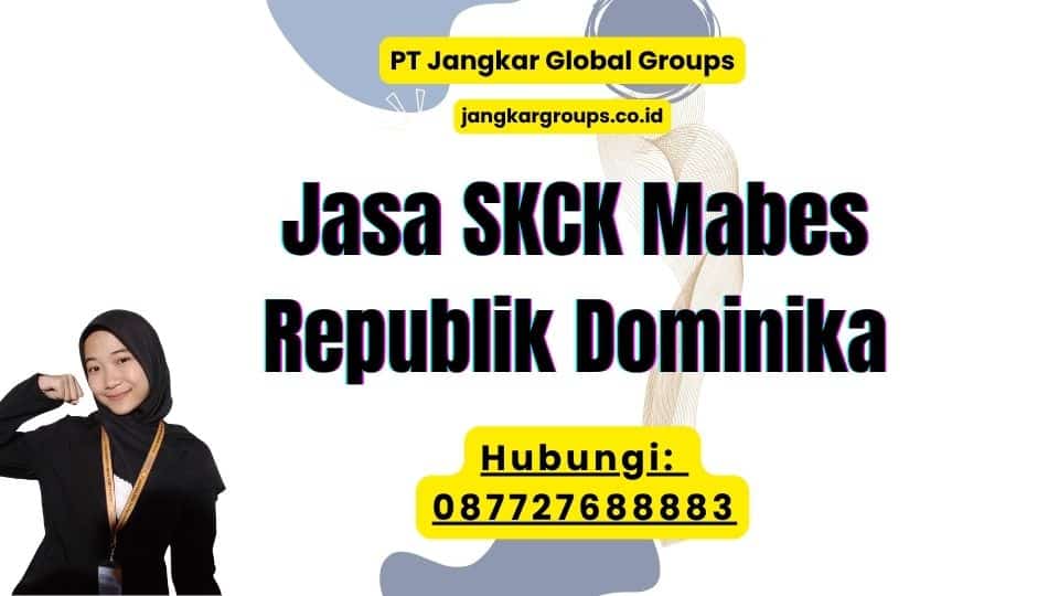 Jasa SKCK Mabes Republik Dominika