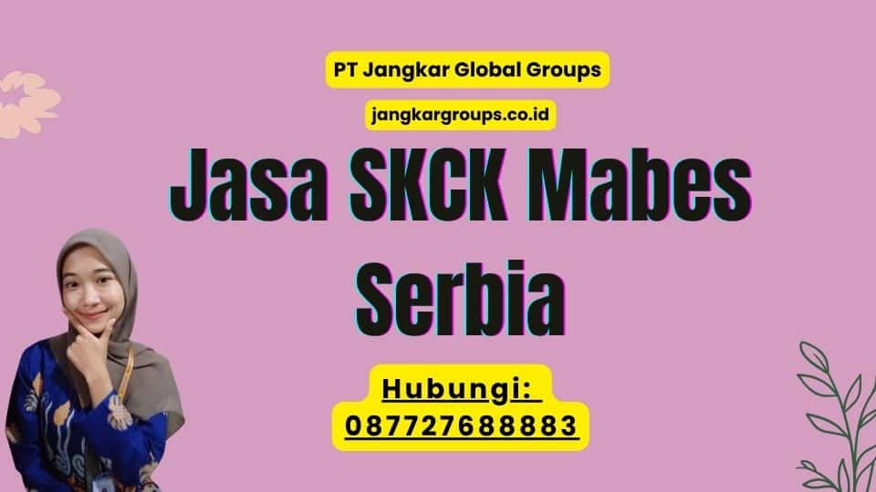 Jasa SKCK Mabes Serbia