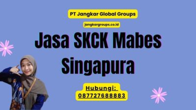 Jasa SKCK Mabes Singapura