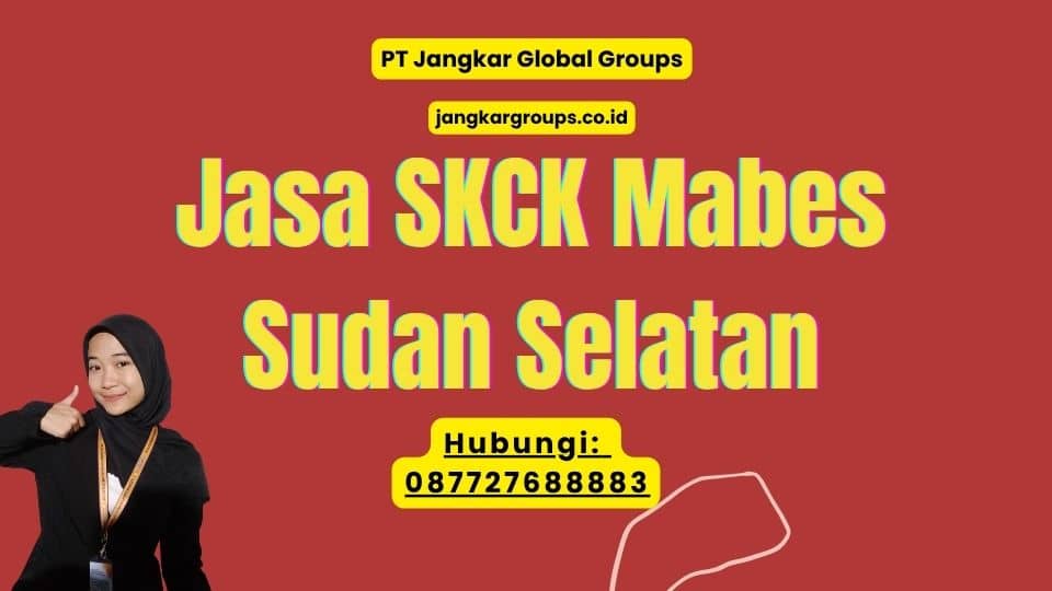 Jasa SKCK Mabes Sudan Selatan