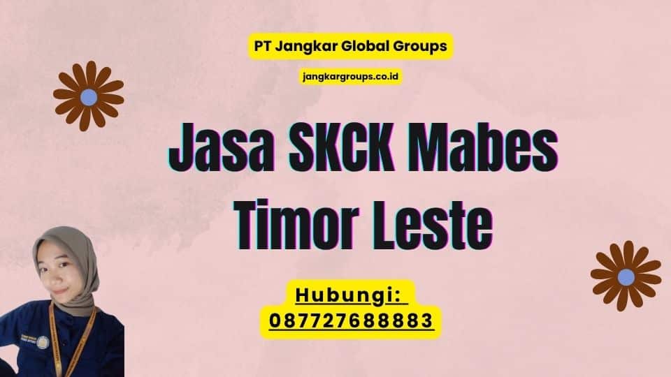Jasa SKCK Mabes Timor Leste