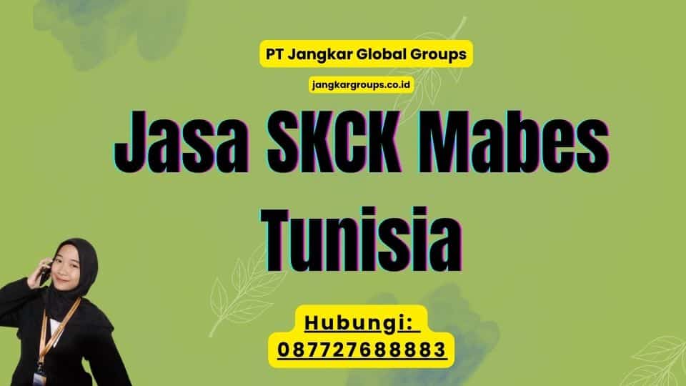 Jasa SKCK Mabes Tunisia