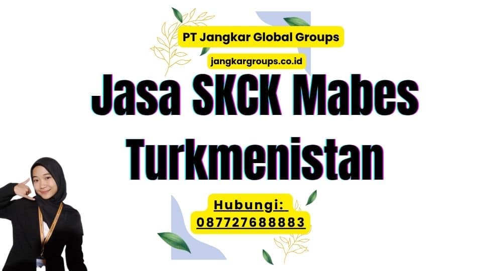 Jasa SKCK Mabes Turkmenistan