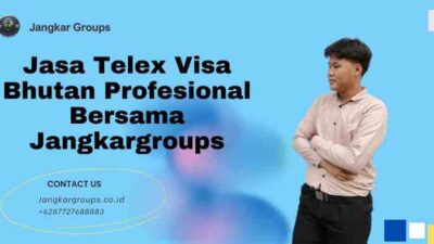 Jasa Telex Visa Bhutan Profesional Bersama Jangkargroups
