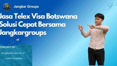 Jasa Telex Visa Botswana Solusi Cepat Bersama Jangkargroups