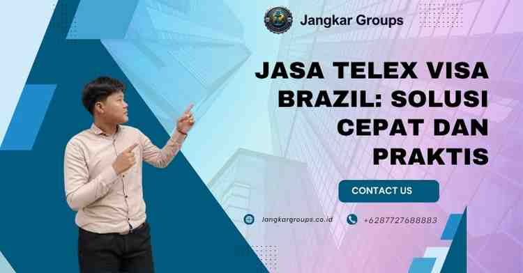 Jasa Telex Visa Brazil: Solusi Cepat dan Praktis