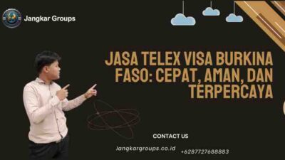 Jasa Telex Visa Burkina Faso: Cepat, Aman, dan Terpercaya