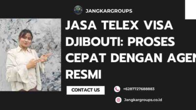 Jasa Telex Visa Djibouti: Proses Cepat dengan Agen Resmi
