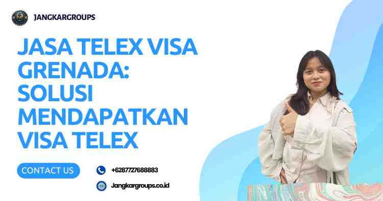 Jasa Telex Visa Grenada: Solusi Mendapatkan Visa Telex