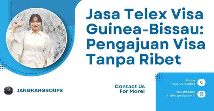 Jasa Telex Visa Guinea-Bissau: Pengajuan Visa Tanpa Ribet