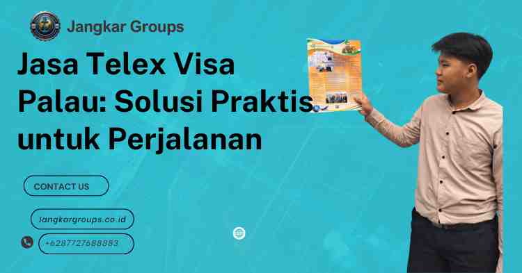 Jasa Telex Visa Palau: Solusi Praktis untuk Perjalanan