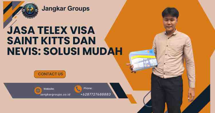 Jasa Telex Visa Saint Kitts dan Nevis: Solusi Mudah