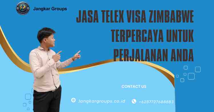 Jasa Telex Visa Zimbabwe Terpercaya untuk Perjalanan Anda