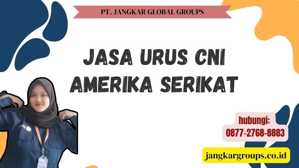Jasa Urus CNI Amerika Serikat