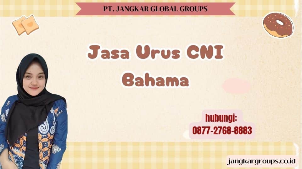 Jasa Urus CNI Bahama