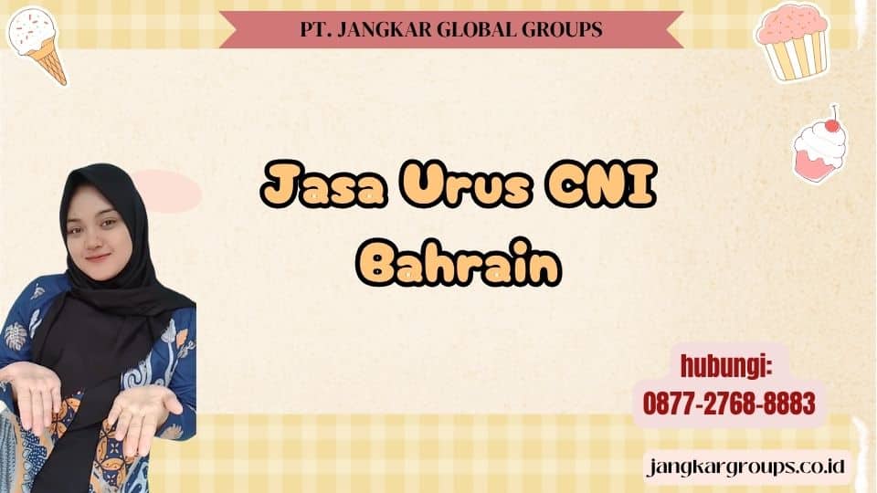 Jasa Urus CNI Bahrain