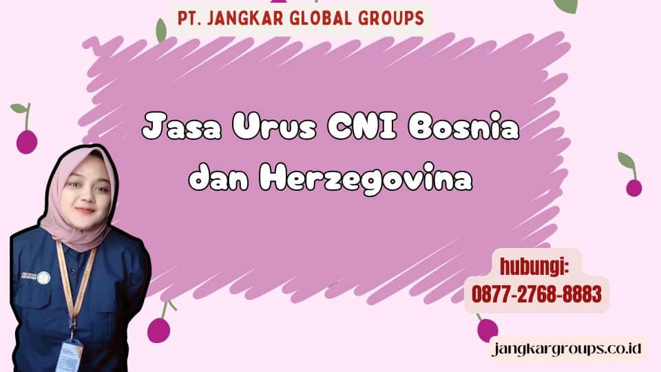 Jasa Urus CNI Bosnia dan Herzegovina