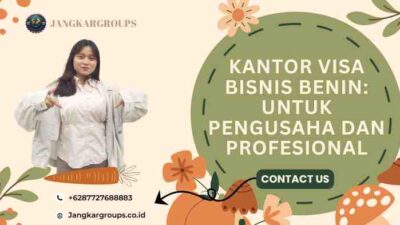Kantor Visa Bisnis Benin: untuk Pengusaha dan Profesional