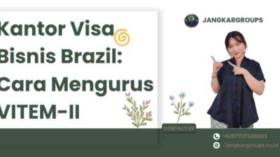 Kantor Visa Bisnis Brazil: Cara Mengurus VITEM-II