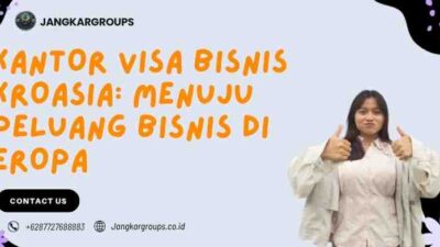 Kantor Visa Bisnis Kroasia: Menuju Peluang Bisnis di Eropa