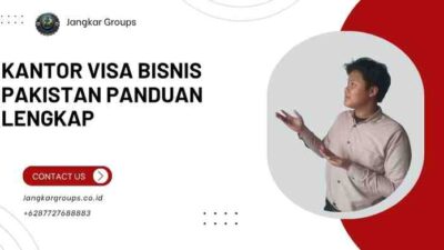 Kantor Visa Bisnis Pakistan Panduan Lengkap