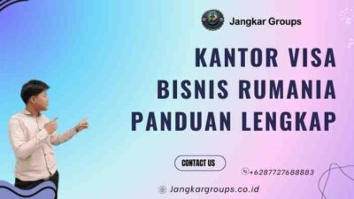 Kantor Visa Bisnis Rumania Panduan Lengkap