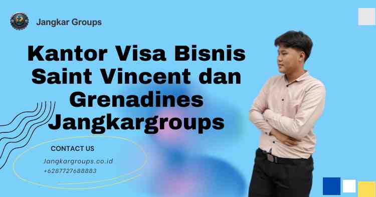 Kantor Visa Bisnis Saint Vincent dan Grenadines Jangkargroups