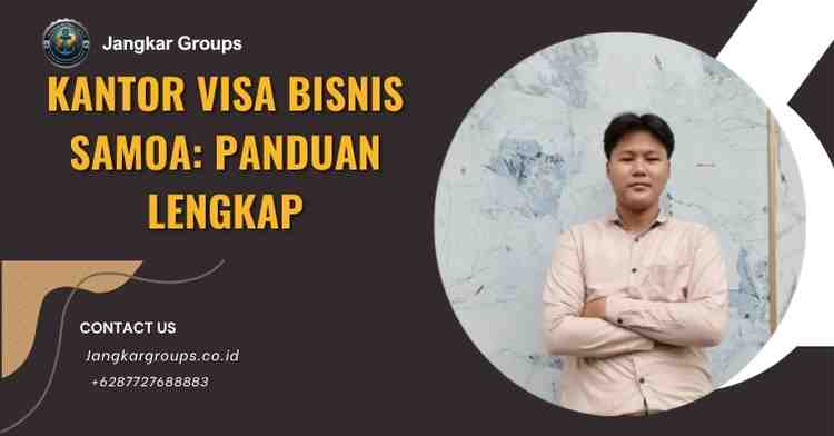 Kantor Visa Bisnis Samoa: Panduan Lengkap