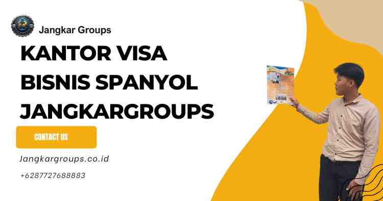Kantor Visa Bisnis Spanyol Jangkargroups