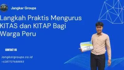 Langkah Praktis Mengurus KITAS dan KITAP Bagi Warga Peru
