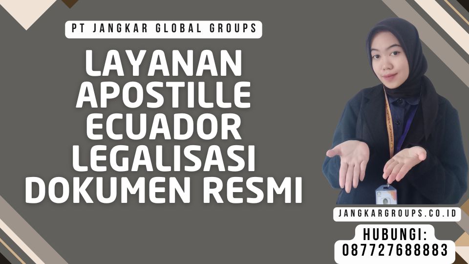 Layanan Apostille Ecuador Legalisasi Dokumen Resmi