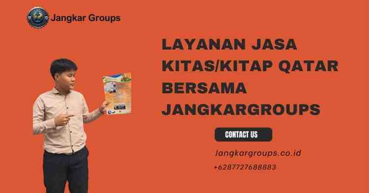 Layanan Jasa KITAS/KITAP Qatar Bersama Jangkargroups