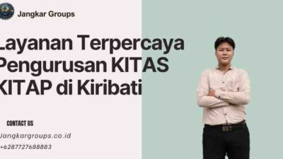 Layanan Terpercaya Pengurusan KITAS KITAP di Kiribati