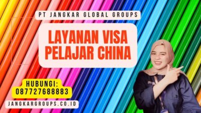 Layanan Visa Pelajar China