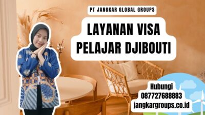 Layanan Visa Pelajar Djibouti