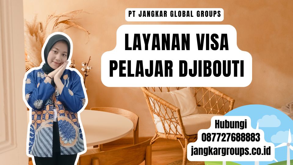 Layanan Visa Pelajar Djibouti
