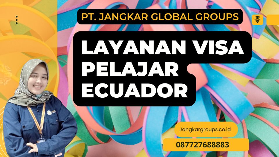 Layanan Visa Pelajar Ecuador
