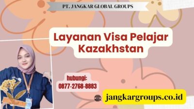 Layanan Visa Pelajar Kazakhstan