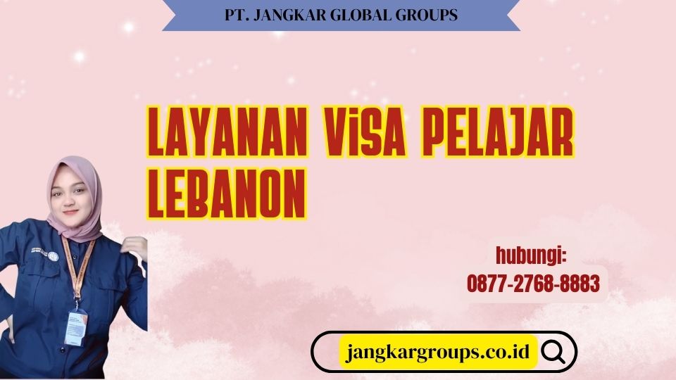 Layanan Visa Pelajar Lebanon
