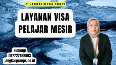 Layanan Visa Pelajar Mesir