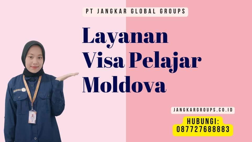 Layanan Visa Pelajar Moldova