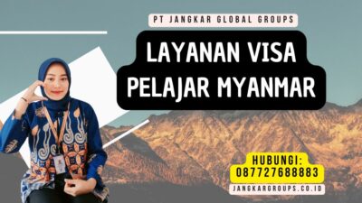 Layanan Visa Pelajar Myanmar