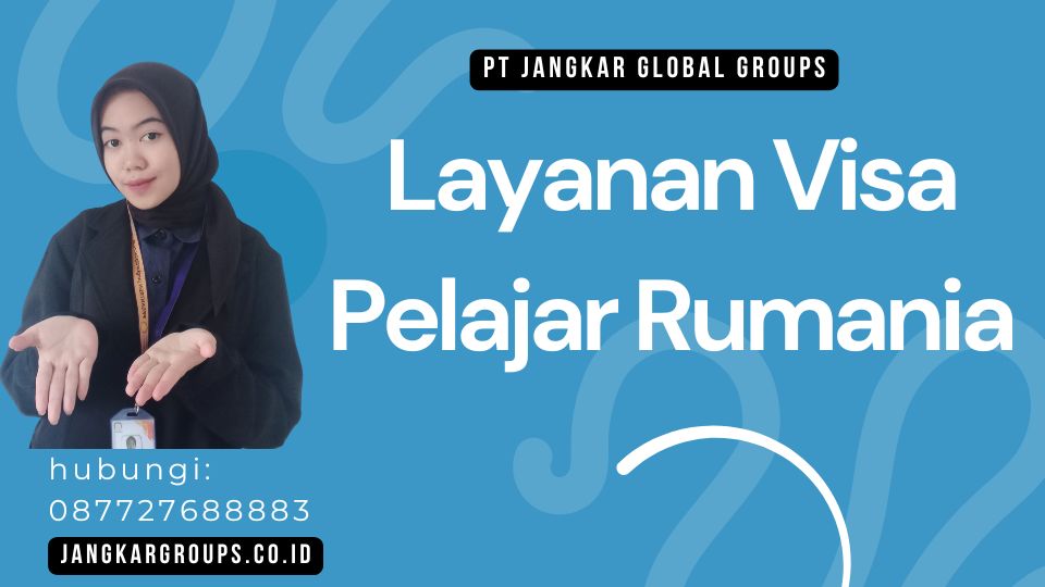 Layanan Visa Pelajar Rumania