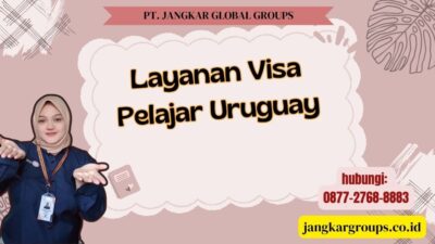 Layanan Visa Pelajar Uruguay
