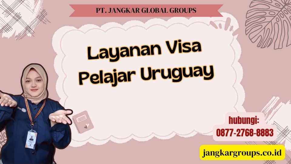 Layanan Visa Pelajar Uruguay