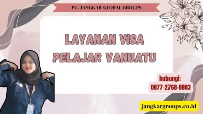 Layanan Visa Pelajar Vanuatu